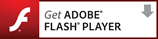 Get ADOBE® FLASH® PLAYER